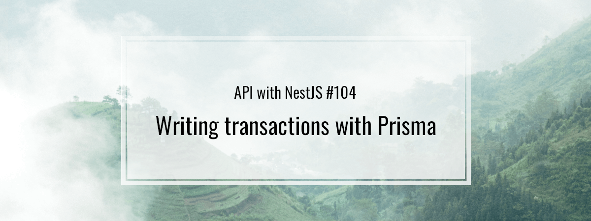 API with NestJS #104. Writing transactions with Prisma